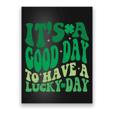 Retro St Patricks Day Irish Its A Good Day To Have A Lucky Day Poster