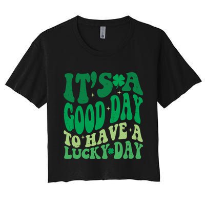 Retro St Patricks Day Irish Its A Good Day To Have A Lucky Day Crop Top