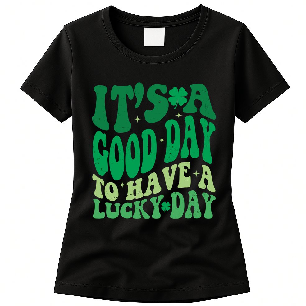 Retro St Patricks Day Irish Its A Good Day To Have A Lucky Day Womens T-Shirt