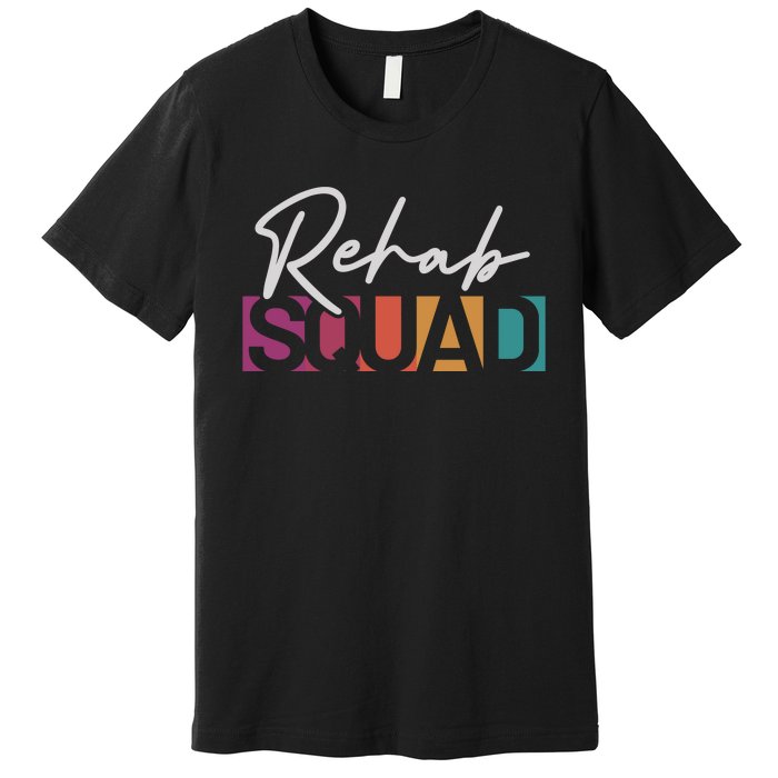 Rehab Squad Physical Therapy Premium T-Shirt