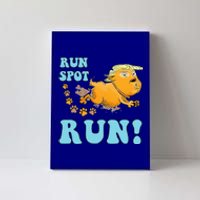 Run Spot Run Funny Run Spot Run Canvas