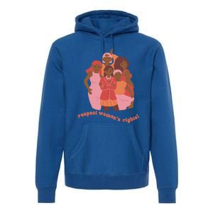 Respect S Rights Gift Premium Hoodie