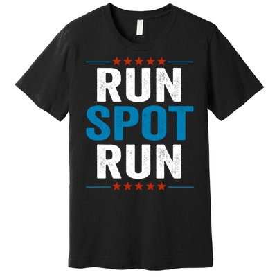 Run Spot Run Run Spot Run Trump 2024 Premium T-Shirt