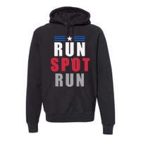 Run Spot Run Funny Trump Quote Premium Hoodie