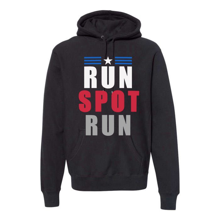 Run Spot Run Funny Trump Quote Premium Hoodie