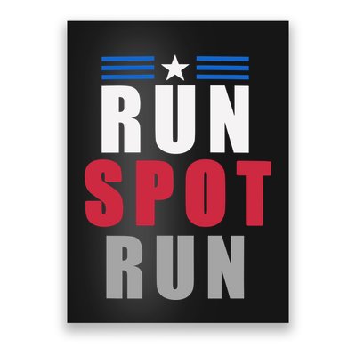 Run Spot Run Funny Trump Quote Poster