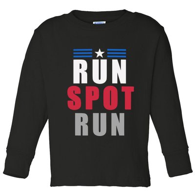 Run Spot Run Funny Trump Quote Toddler Long Sleeve Shirt
