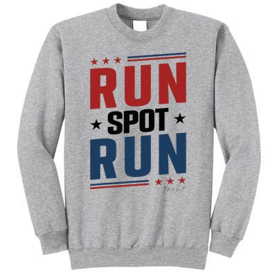 Run Spot Run Run Spot Run Trump 2024 Tall Sweatshirt