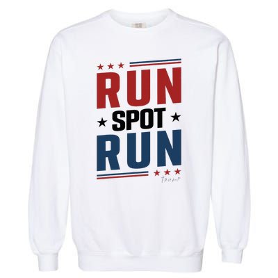 Run Spot Run Run Spot Run Trump 2024 Garment-Dyed Sweatshirt