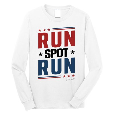 Run Spot Run Run Spot Run Trump 2024 Long Sleeve Shirt