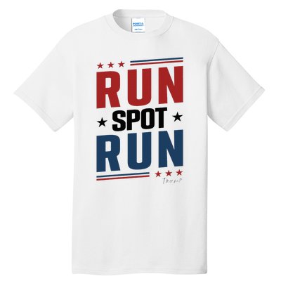 Run Spot Run Run Spot Run Trump 2024 Tall T-Shirt