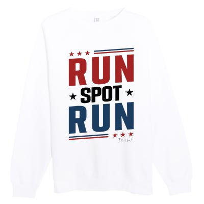 Run Spot Run Run Spot Run Trump 2024 Premium Crewneck Sweatshirt