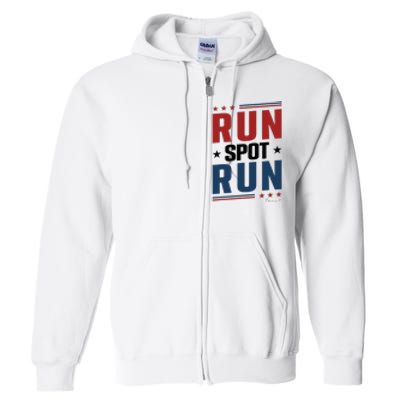 Run Spot Run Run Spot Run Trump 2024 Full Zip Hoodie