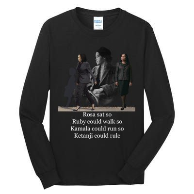 Rosa Sat Ruby Walk Kamala Run Ketanji Rule Tall Long Sleeve T-Shirt