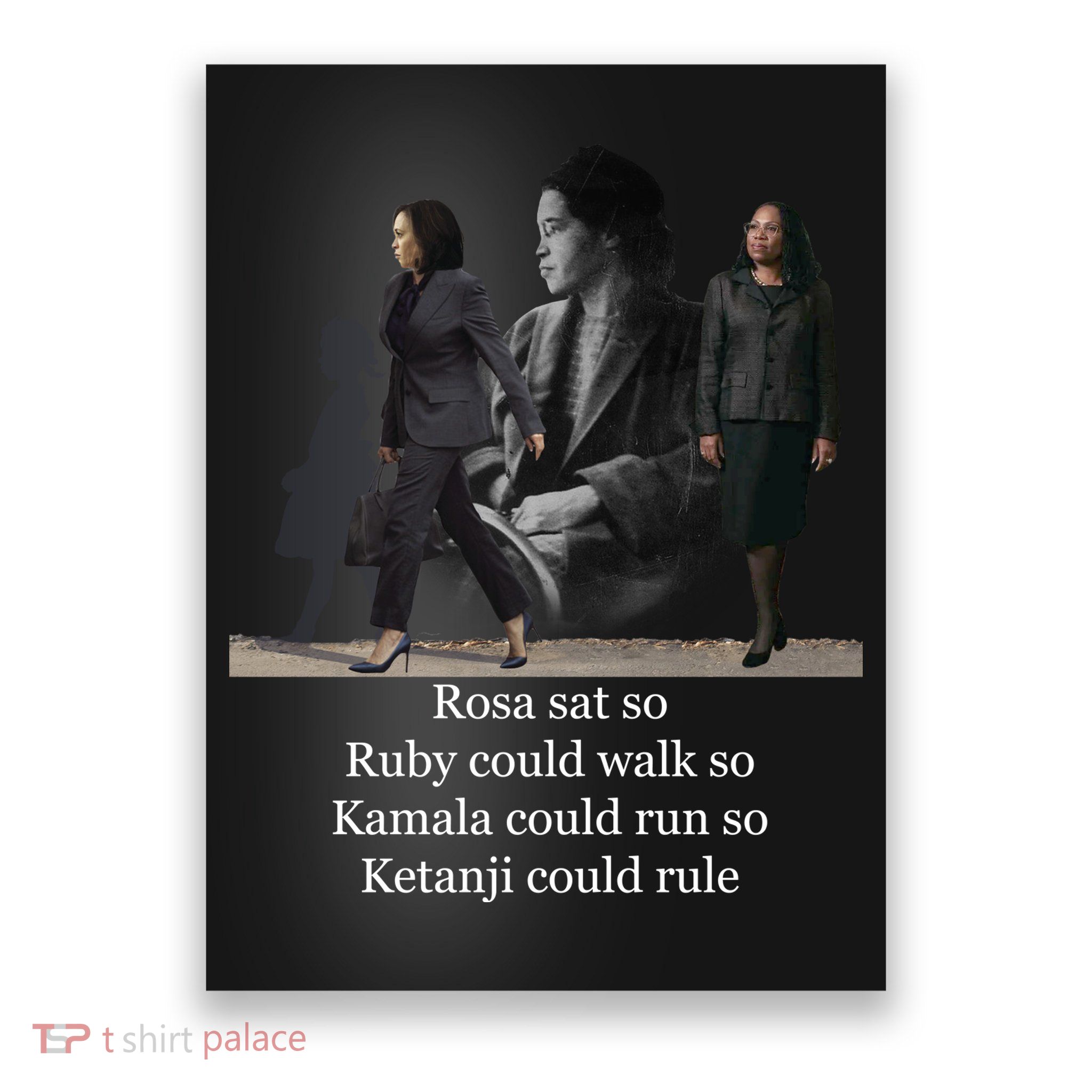 Rosa Sat Ruby Walk Kamala Run Ketanji Rule Poster