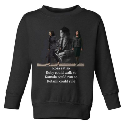 Rosa Sat Ruby Walk Kamala Run Ketanji Rule Toddler Sweatshirt