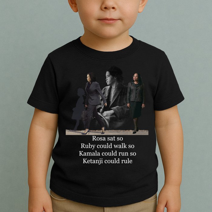 Rosa Sat Ruby Walk Kamala Run Ketanji Rule Toddler T-Shirt