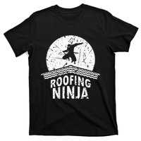 Roofing Slating Roofer Slater Wo I Funny Ninja Gift T-Shirt