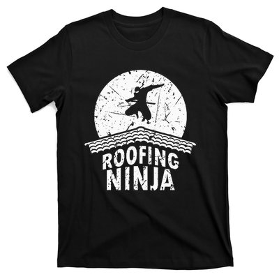 Roofing Slating Roofer Slater Wo I Funny Ninja Gift T-Shirt