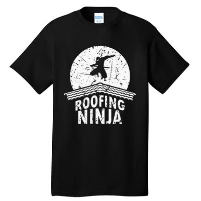 Roofing Slating Roofer Slater Wo I Funny Ninja Gift Tall T-Shirt