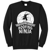 Roofing Slating Roofer Slater Wo I Funny Ninja Gift Tall Sweatshirt