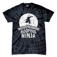 Roofing Slating Roofer Slater Wo I Funny Ninja Gift Tie-Dye T-Shirt