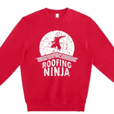 Roofing Slating Roofer Slater Wo I Funny Ninja Gift Premium Crewneck Sweatshirt