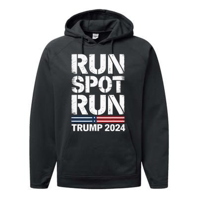 Run Spot Run Trump 2024 President Trump 2024 Performance Fleece Hoodie