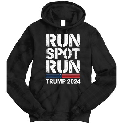 Run Spot Run Trump 2024 President Trump 2024 Tie Dye Hoodie