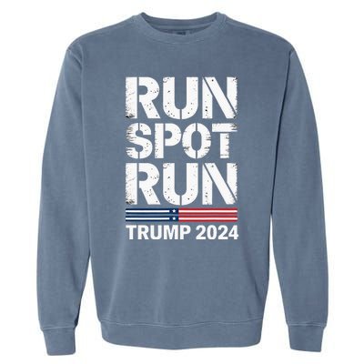 Run Spot Run Trump 2024 President Trump 2024 Garment-Dyed Sweatshirt