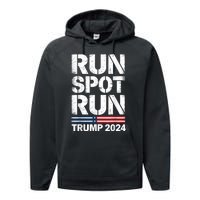 Run Spot Run Trump 2024 President Trump 2024 Performance Fleece Hoodie