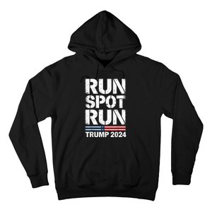 Run Spot Run Trump 2024 President Trump 2024 Hoodie