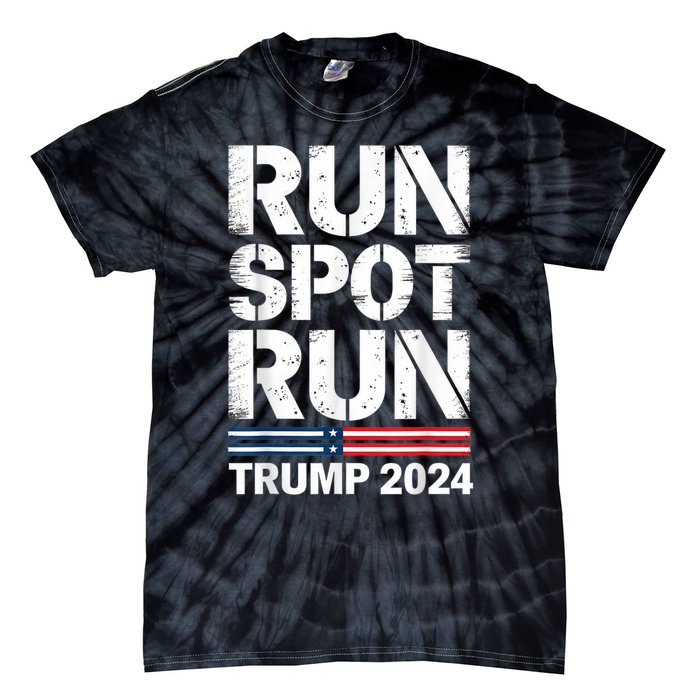 Run Spot Run Trump 2024 President Trump 2024 Tie-Dye T-Shirt