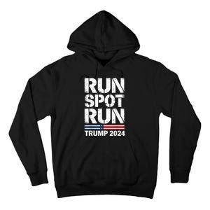 Run Spot Run Trump 2024 President Trump 2024 Tall Hoodie