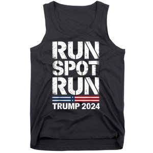 Run Spot Run Trump 2024 President Trump 2024 Tank Top