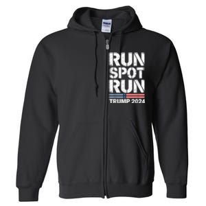 Run Spot Run Trump 2024 President Trump 2024 Full Zip Hoodie