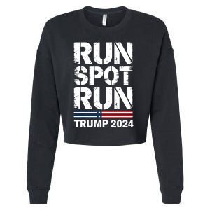 Run Spot Run Trump 2024 President Trump 2024 Cropped Pullover Crew