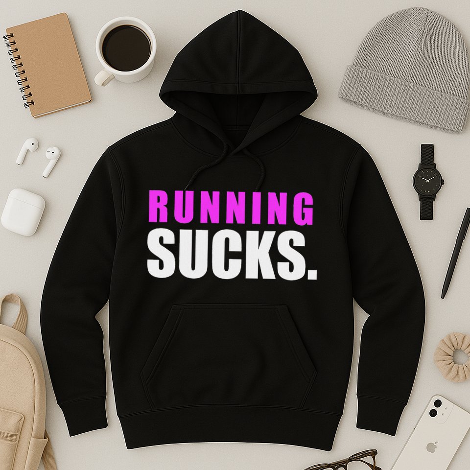 Running Sucks Hoodie