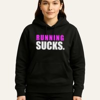 Running Sucks Hoodie