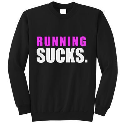 Running Sucks Sweatshirt
