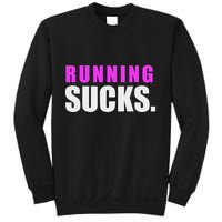 Running Sucks Sweatshirt