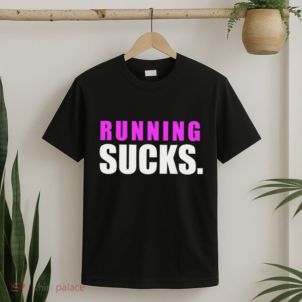 Running Sucks T-Shirt