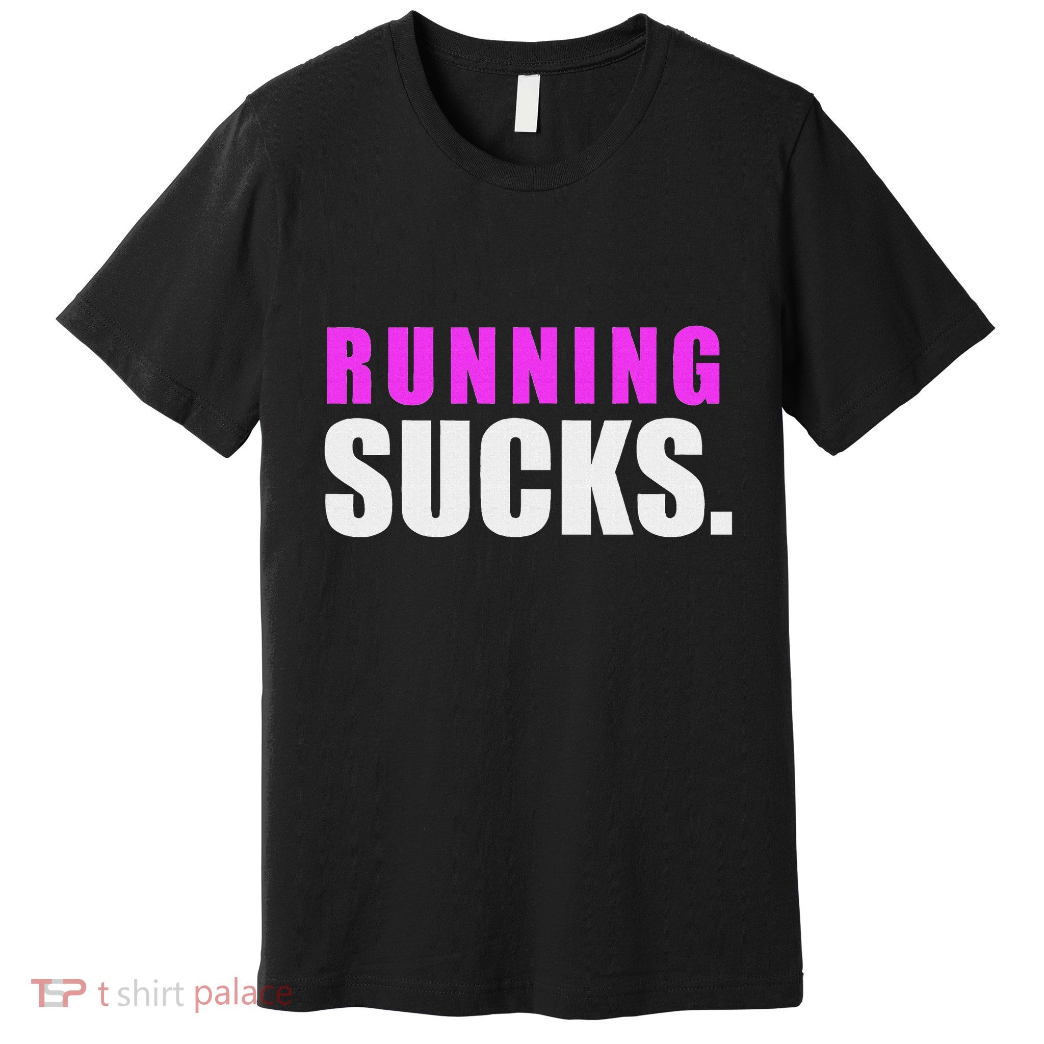 Running Sucks Premium T-Shirt