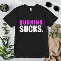 Running Sucks Premium T-Shirt