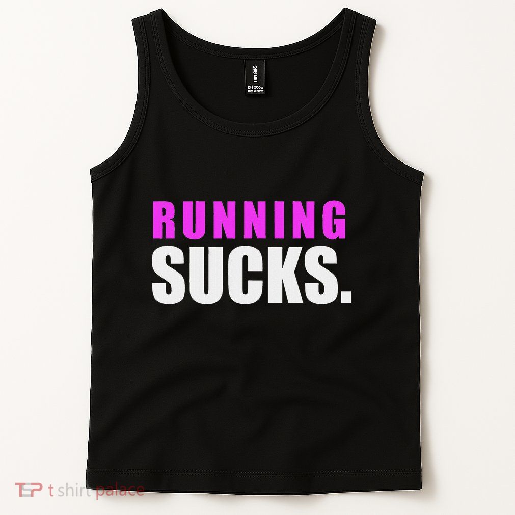 Running Sucks Tank Top