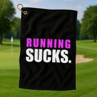 Running Sucks Golf Towel