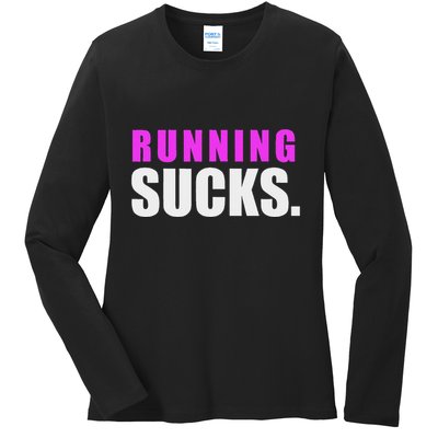 Running Sucks Ladies Long Sleeve Shirt