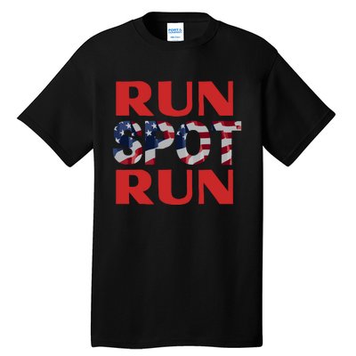 Run Spot Run Trump Tall T-Shirt