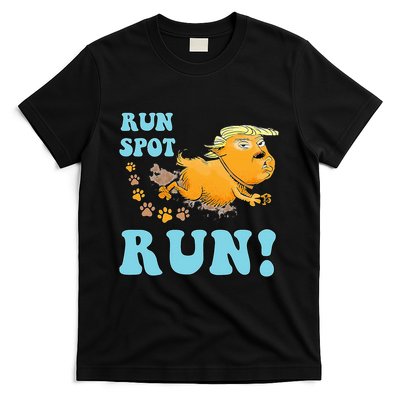 Run Spot Run Funny Run Spot Run Funny Trump Quote T-Shirt