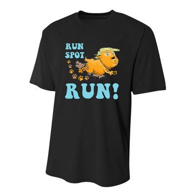 Run Spot Run Funny Run Spot Run Funny Trump Quote Youth Performance Sprint T-Shirt